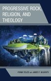 Progressive Rock, Religion, and Theology (eBook, ePUB)