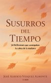 SUSURROS DEL TIEMPO: 30 Reflexiones que acompañan la calma de la madurez. (eBook, ePUB)