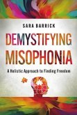 Demystifying Misophonia (eBook, ePUB)