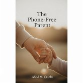 The Phone-Free Parent (eBook, ePUB)