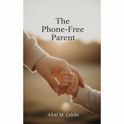Cover The Phone-Free Parent (eBook, ePUB)
