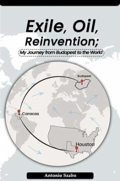 Cover Exile, Oil, Reinvention My Journey from Budapest to the World (eBook, ePUB)