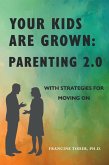 Your Kids are Grown: Parenting 2.0 (eBook, ePUB)