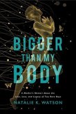 Bigger than My Body (eBook, ePUB) Bigger than My Body (eBook, ePUB)