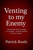 Venting to my Enemy (eBook, ePUB)