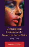 Contemporary Feminist Art by Women in North Africa (eBook, ePUB) Contemporary Feminist Art by Women in North Africa (eBook, ePUB)