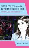 Sofia Coppola and Generation X (So Far) (eBook, ePUB) Sofia Coppola and Generation X (So Far) (eBook, ePUB)