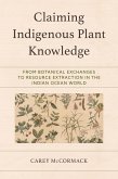 Claiming Indigenous Plant Knowledge (eBook, ePUB)