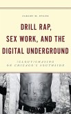 Drill Rap, Sex Work, and the Digital Underground (eBook, ePUB)