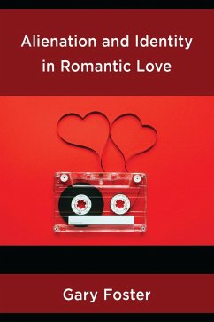 Alienation and Identity in Romantic Love (eBook, ePUB) - Foster, Gary
