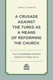 A Crusade Against the Turks as a Means of Reforming the Church (eBook, ePUB)