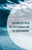 Encounters with the Posthuman and the Environment (eBook, ePUB) Encounters with the Posthuman and the Environment (eBook, ePUB)