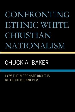 Confronting Ethnic White Christian Nationalism (eBook, ePUB) - Baker, Chuck A.