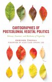 Cartographies of Postcolonial Vegetal Politics (eBook, ePUB)