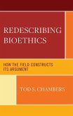 Redescribing Bioethics (eBook, ePUB) Redescribing Bioethics (eBook, ePUB)