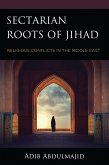 Sectarian Roots of Jihad (eBook, ePUB)