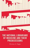 The National Librarians of Medicine and Their Predecessors (eBook, ePUB)