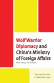 Wolf Warrior Diplomacy and China's Ministry of Foreign Affairs (eBook, ePUB)