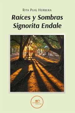 Raíces y Sombras Signorita Endale (eBook, ePUB) - Herbera, Rita Puig