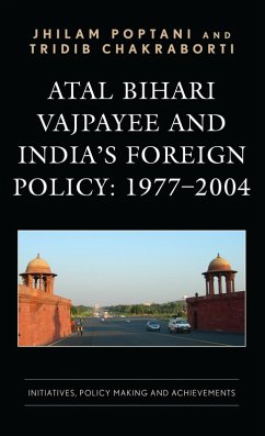 Cover Atal Bihari Vajpayee and India's Foreign Policy: 1977-2004 (eBook, ePUB)