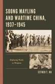 Soong Mayling and Wartime China, 1937-1945 (eBook, ePUB) Soong Mayling and Wartime China, 1937-1945 (eBook, ePUB)