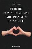 Perché non bisogna mai fare piangere un angelo (eBook, ePUB) Perché non bisogna mai fare piangere un angelo (eBook, ePUB)
