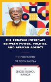 The Complex Interplay between Power, Politics, and African Agency (eBook, ePUB)