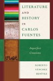 Literature and History in Carlos Fuentes (eBook, ePUB) Literature and History in Carlos Fuentes (eBook, ePUB)