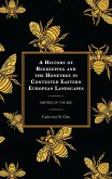 A History of Beekeeping and the Honeybee in Contested Eastern European Landscapes (eBook, ePUB)