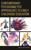 Contemporary Psychoanalytic Approaches to Early Childhood Education (eBook, ePUB)