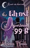 The Ghost in Apartment 99B (eBook, ePUB) The Ghost in Apartment 99B (eBook, ePUB)