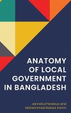 Anatomy of Local Government in Bangladesh (eBook, ePUB)
