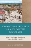 Navigating Education as a Forgotten Immigrant (eBook, ePUB) Navigating Education as a Forgotten Immigrant (eBook, ePUB)