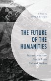 The Future of the Humanities (eBook, ePUB)