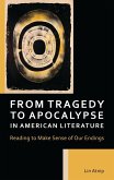 From Tragedy to Apocalypse in American Literature (eBook, ePUB) From Tragedy to Apocalypse in American Literature (eBook, ePUB)