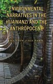 Environmental Narratives in the Huainanzi and the Anthropocene (eBook, ePUB)