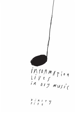 Information Lives In DIY Music - Fife, Kirsty