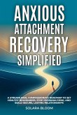 Anxious Attachment Recovery Simplified