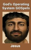 God's Operating System GOSpels God's Operating System GOSpels