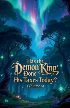 Has the Demon King Done His Taxes Today? (Volume 6) - Zenithnovels