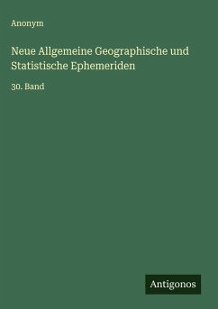 Neue Allgemeine Geographische und Statistische Ephemeriden - Anonym