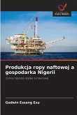 Produkcja ropy naftowej a gospodarka Nigerii