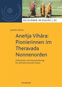 Cover Aneñja Vih¿ra: Pionierinnen im Theravada Nonnenorden