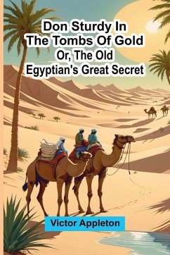 Cover Don Sturdy in the tombs of gold; or, The old Egyptian's great secret
