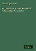 Philosophie der Staatsökonomie oder Nothwendigkeit des Elends