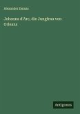 Johanna d'Arc, die Jungfrau von Orleans Johanna d'Arc, die Jungfrau von Orleans