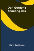 Don Gordon's Shooting-Box