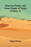 Donovan Pasha, and Some People of Egypt (Volume 2) Donovan Pasha, and Some People of Egypt (Volume 2)