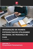 INTEGRAÇÃO DE PAINÉIS FOTOVOLTAICOS UTILIZANDO MATERIAL DE MUDANÇA DE FASE INTEGRAÇÃO DE PAINÉIS FOTOVOLTAICOS UTILIZANDO MATERIAL DE MUDANÇA DE FASE