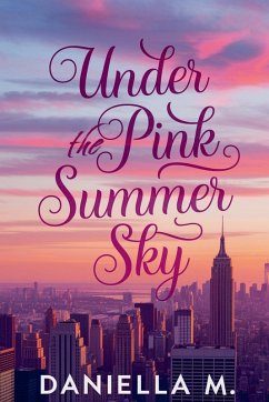 Under the pink summer sky - M., Daniella Under the pink summer sky - M., Daniella